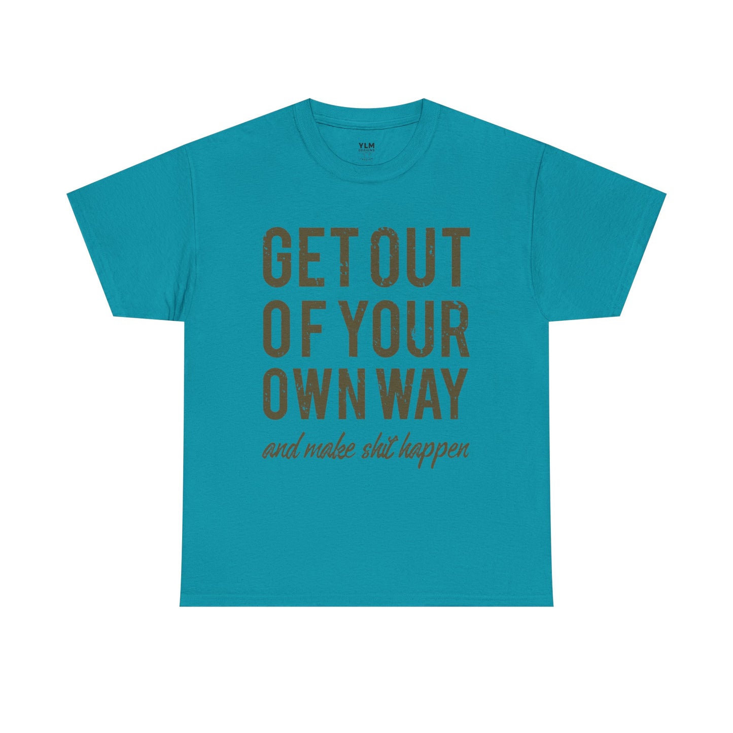 Get Out Of Your Own Way Unisex Tee