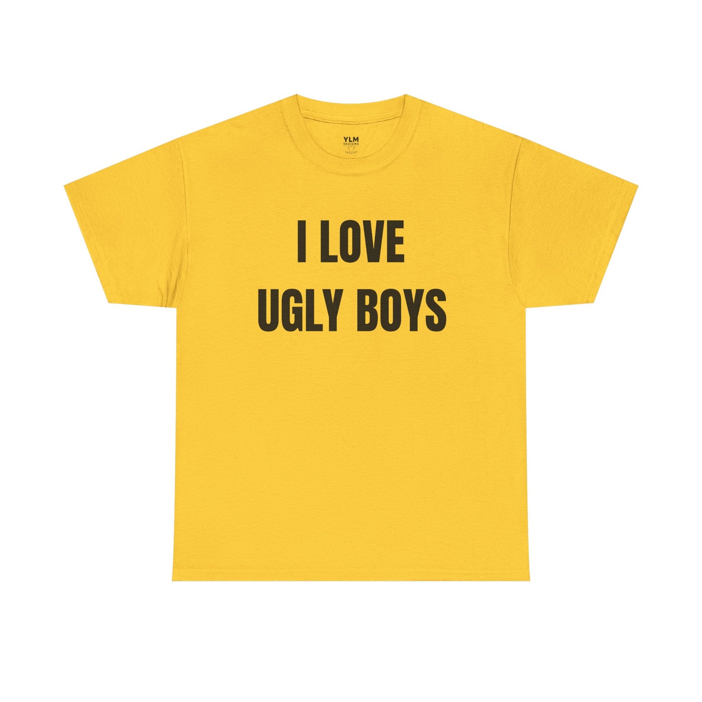 I LOVE Ugly Boys