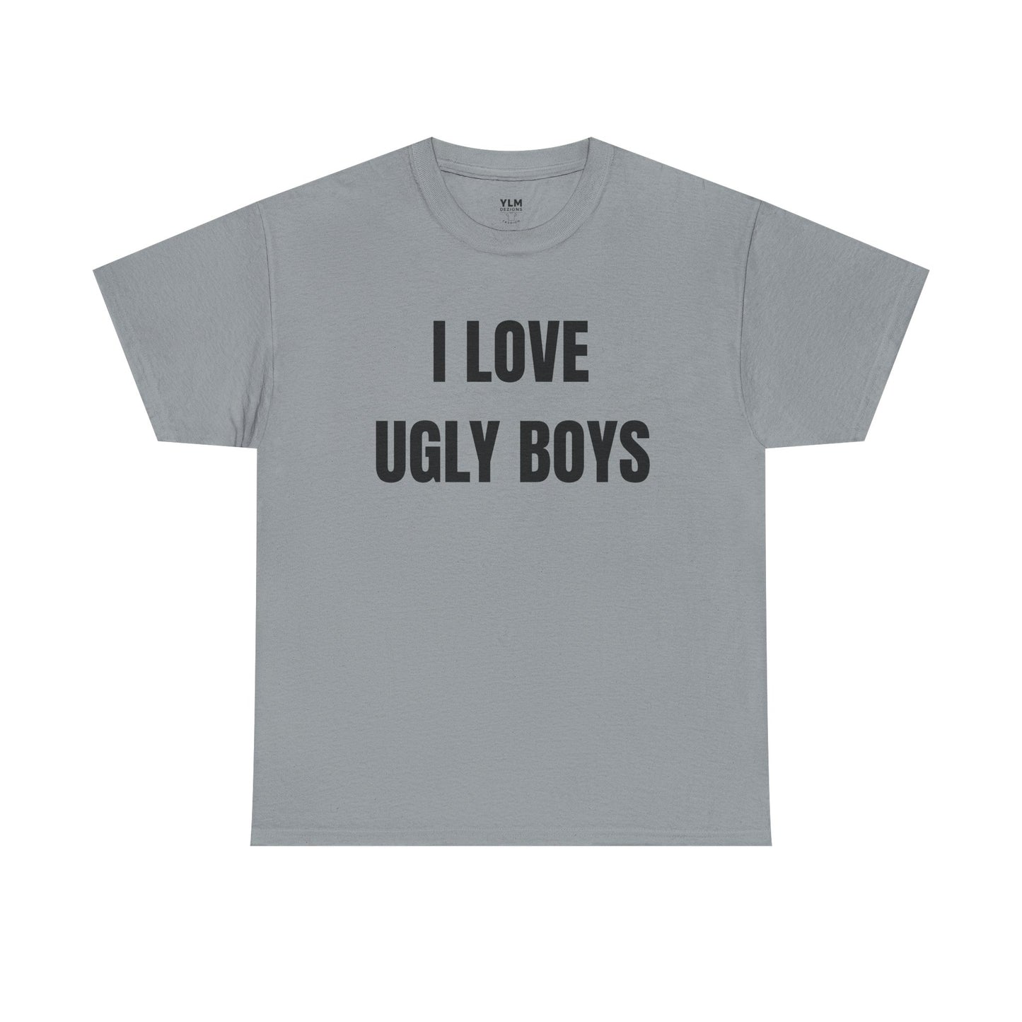 I LOVE Ugly Boys