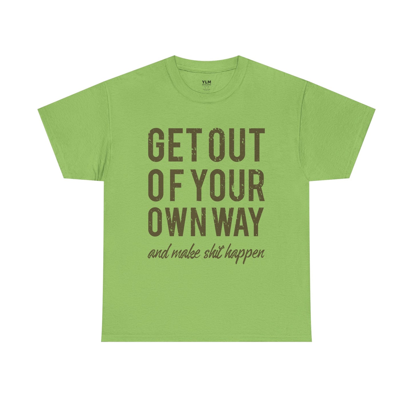 Get Out Of Your Own Way Unisex Tee