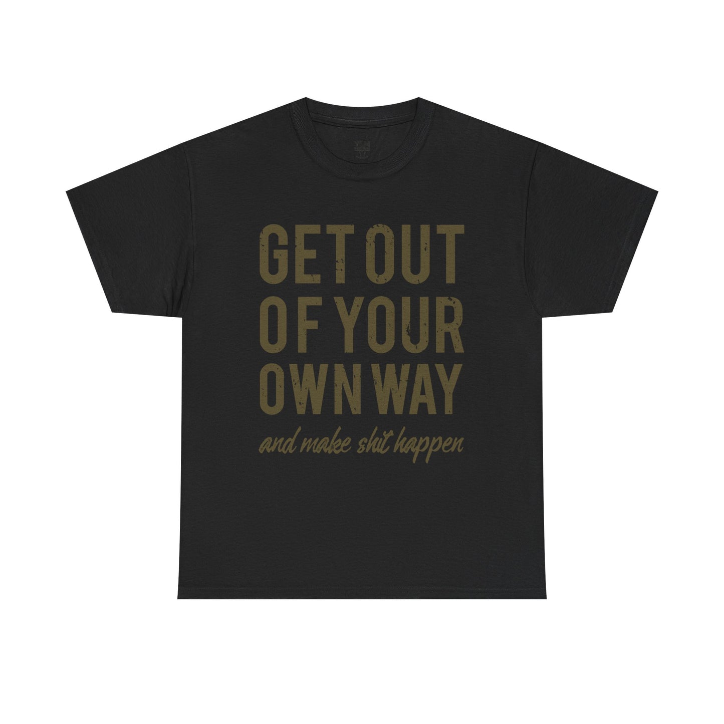 Get Out Of Your Own Way Unisex Tee