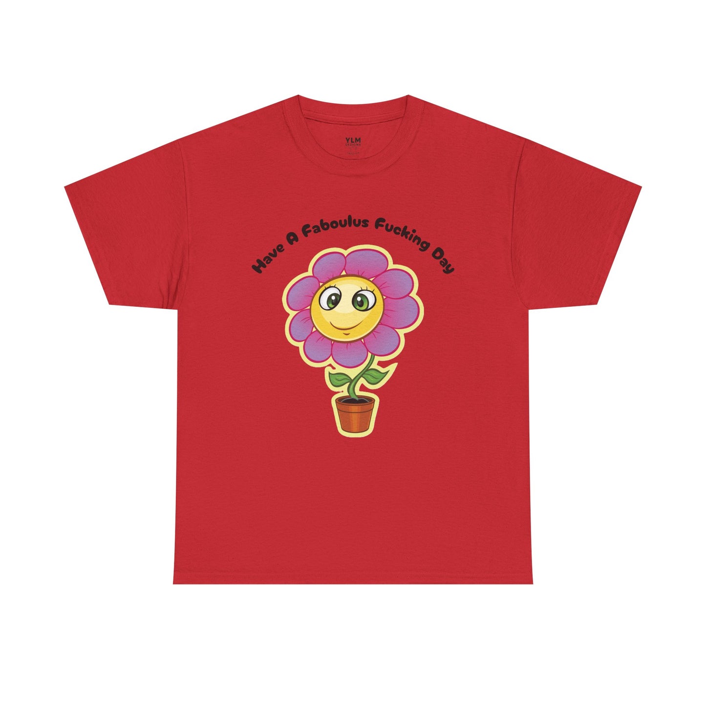 Funny Flower Fabulous Day Unisex Tee