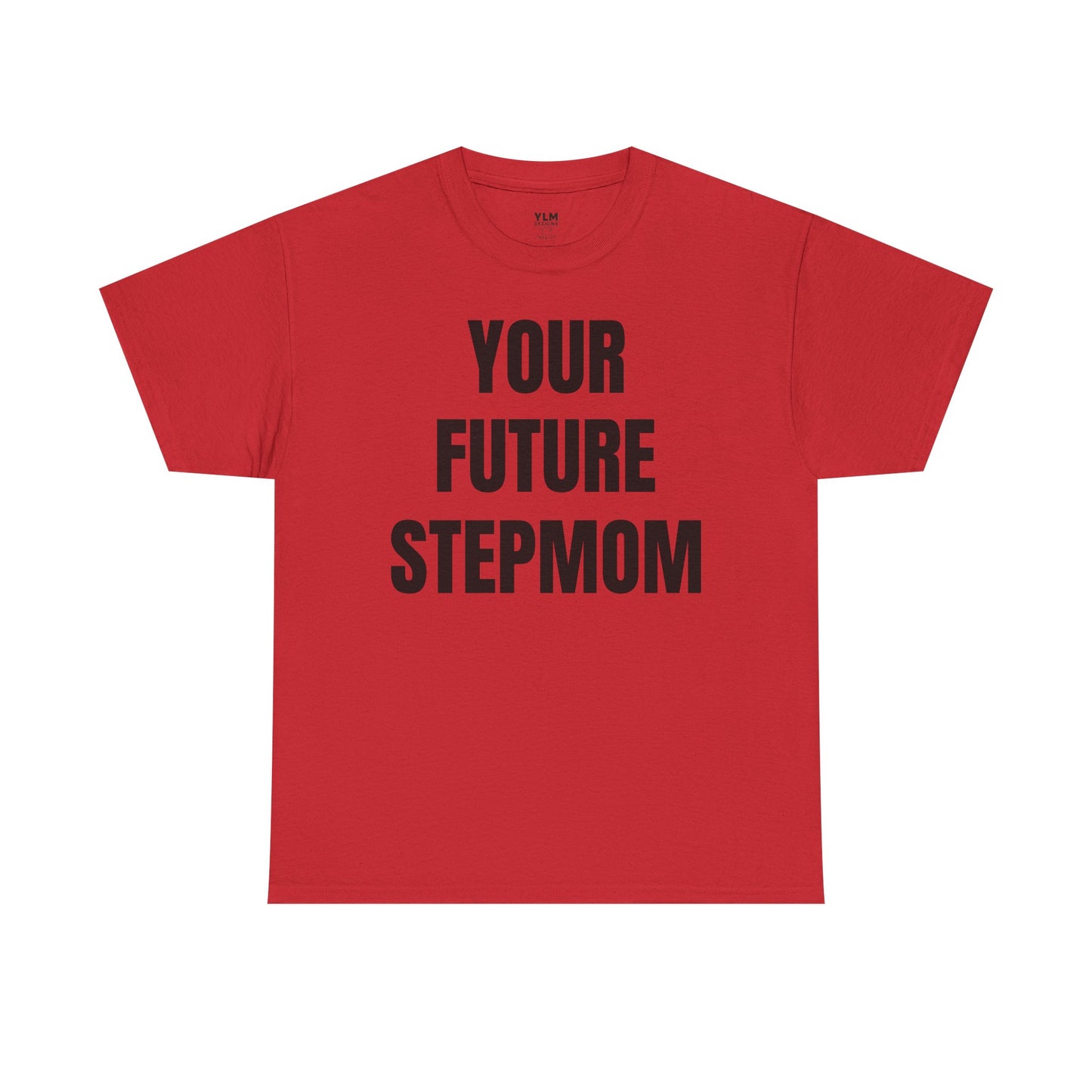 Your Future Stepmom Unisex Tee