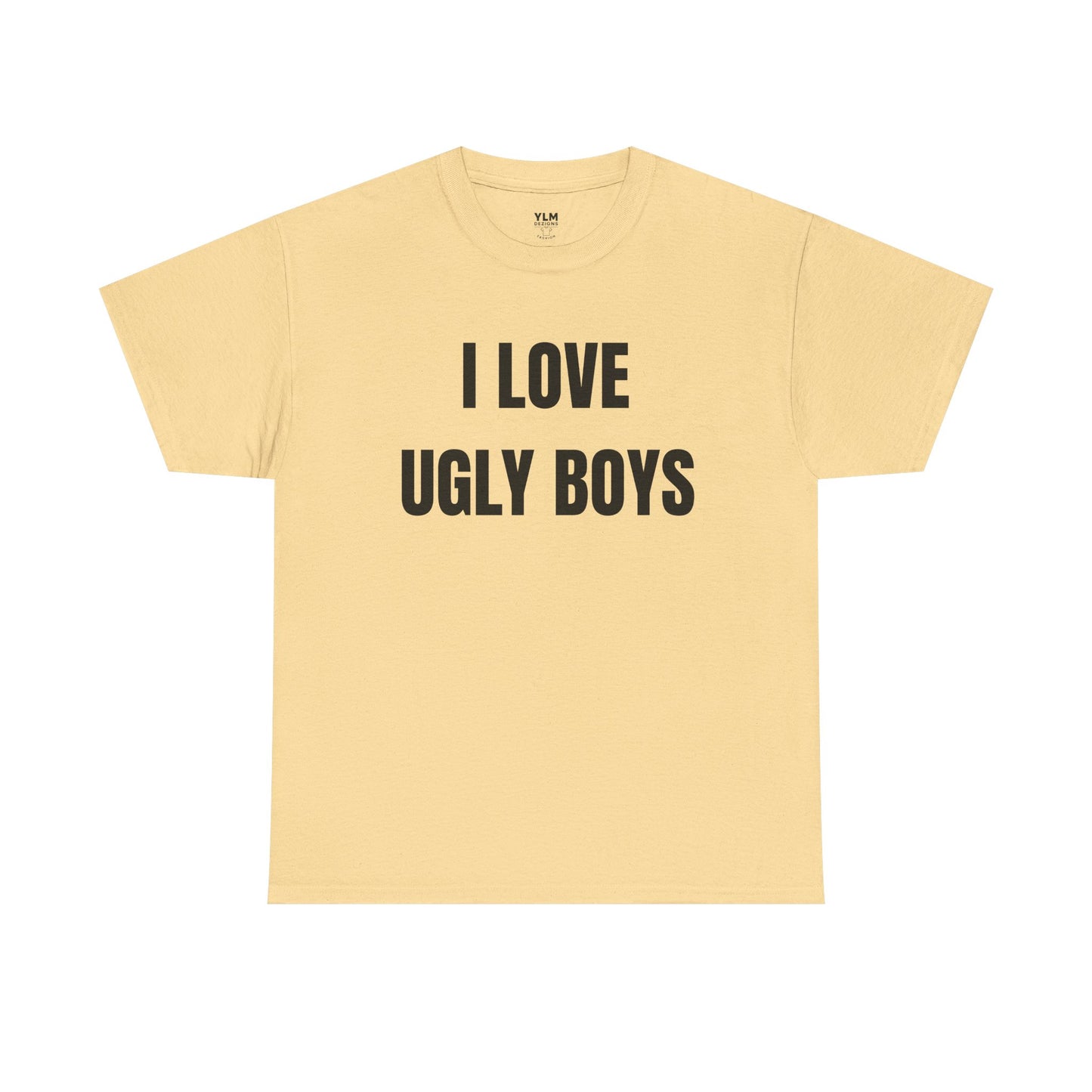 I LOVE Ugly Boys