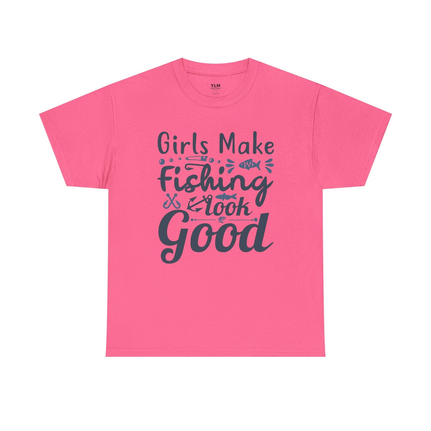 Girls Make Fishing Look Good Unisex Tee