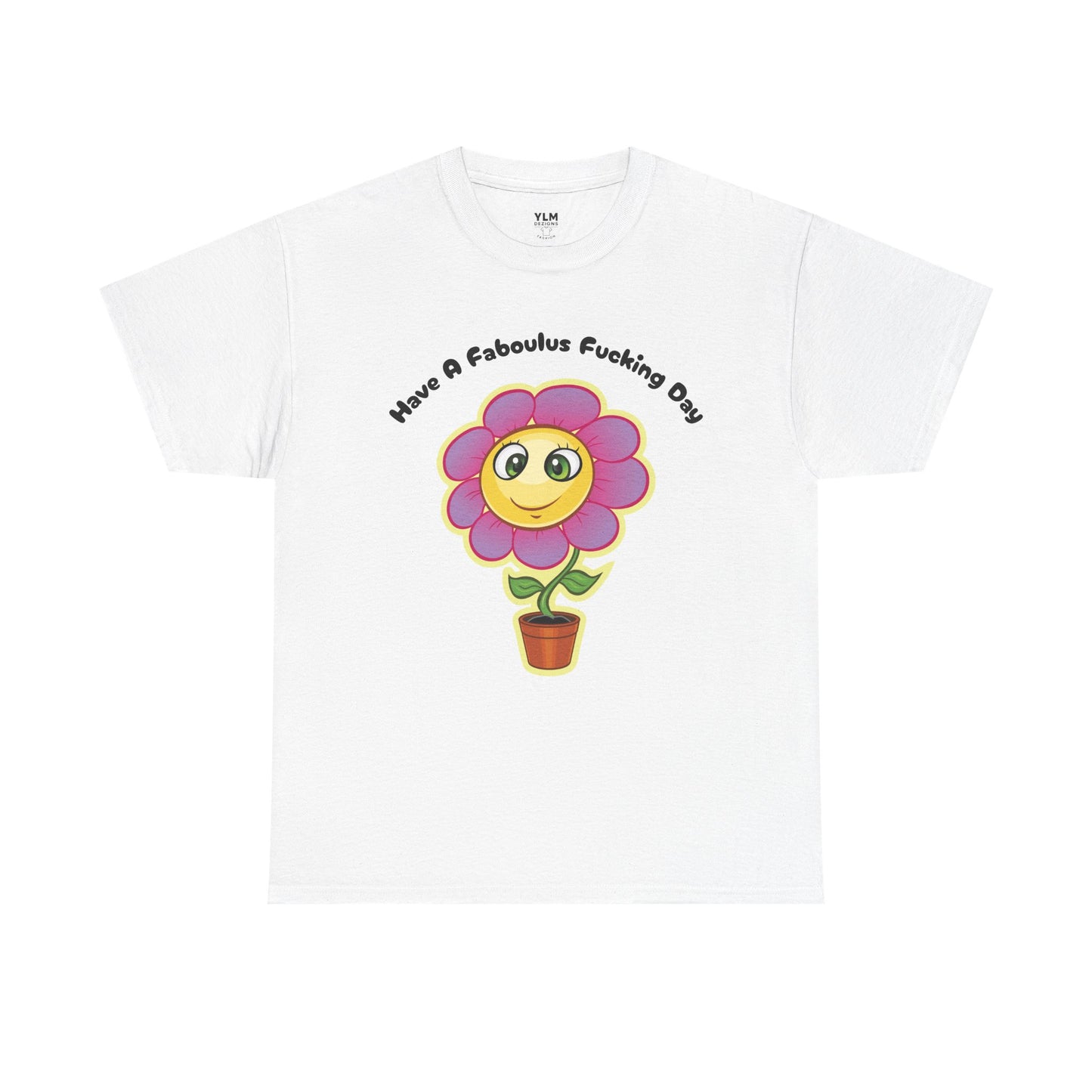 Funny Flower Fabulous Day Unisex Tee