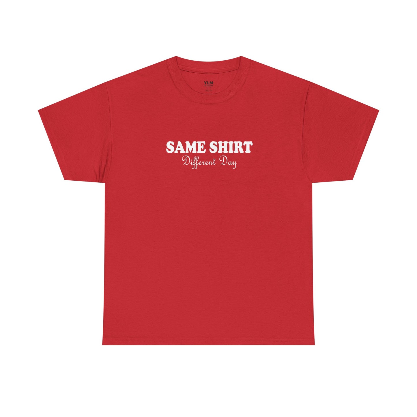 Same Shirt Different Day Unisex Tee