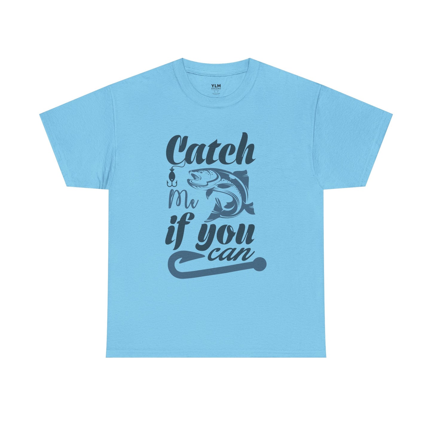 Catch Me If You Can Fishing Unisex Tee