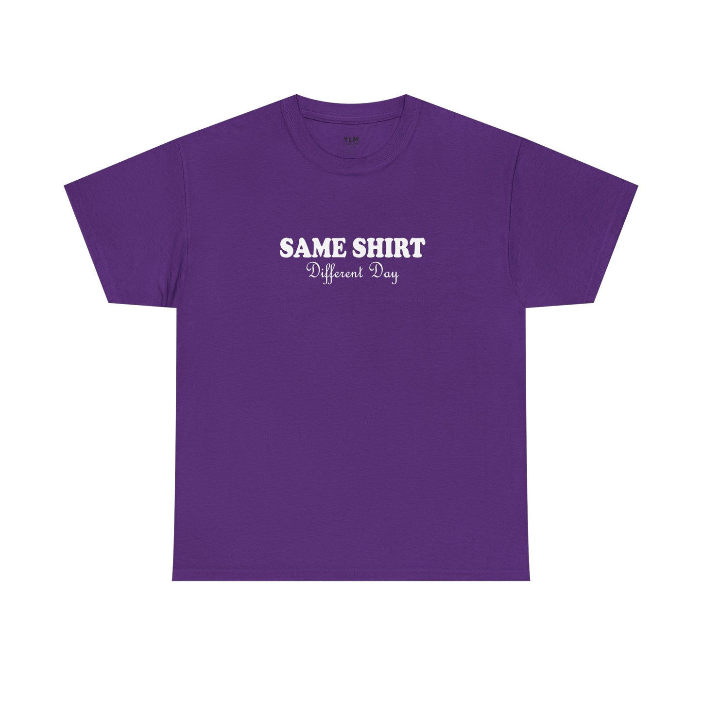 Same Shirt Different Day Unisex Tee