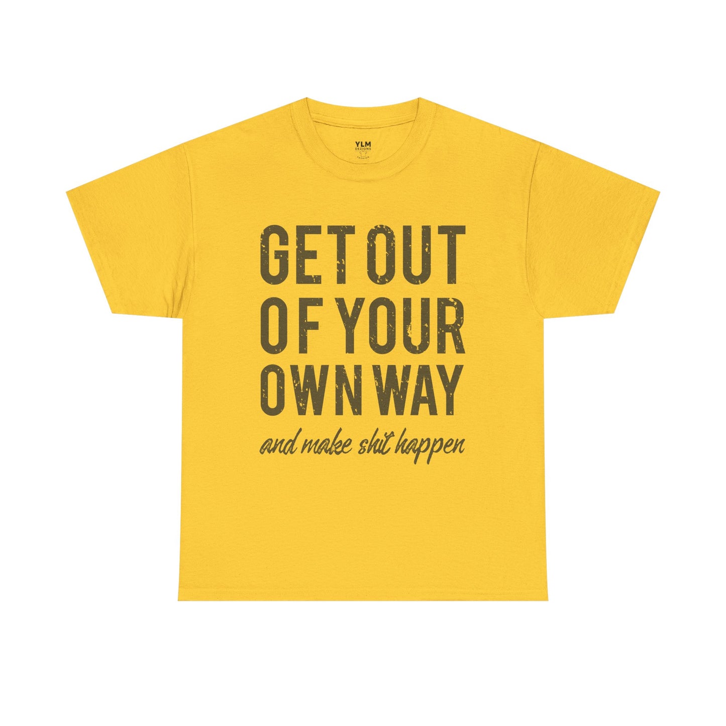 Get Out Of Your Own Way Unisex Tee