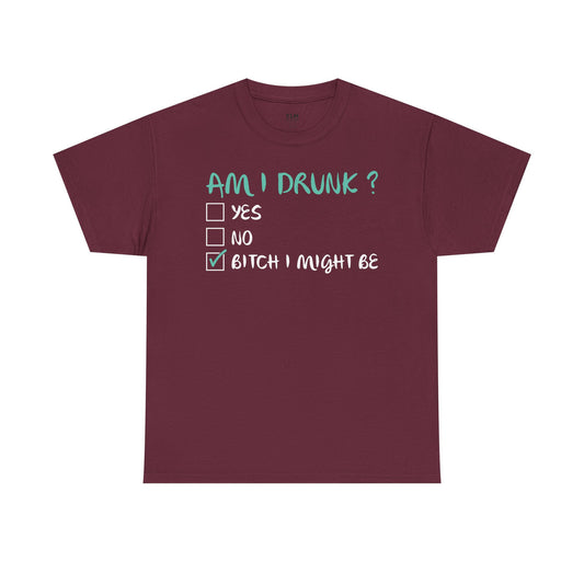 Am I Drunk? Unisex Tee