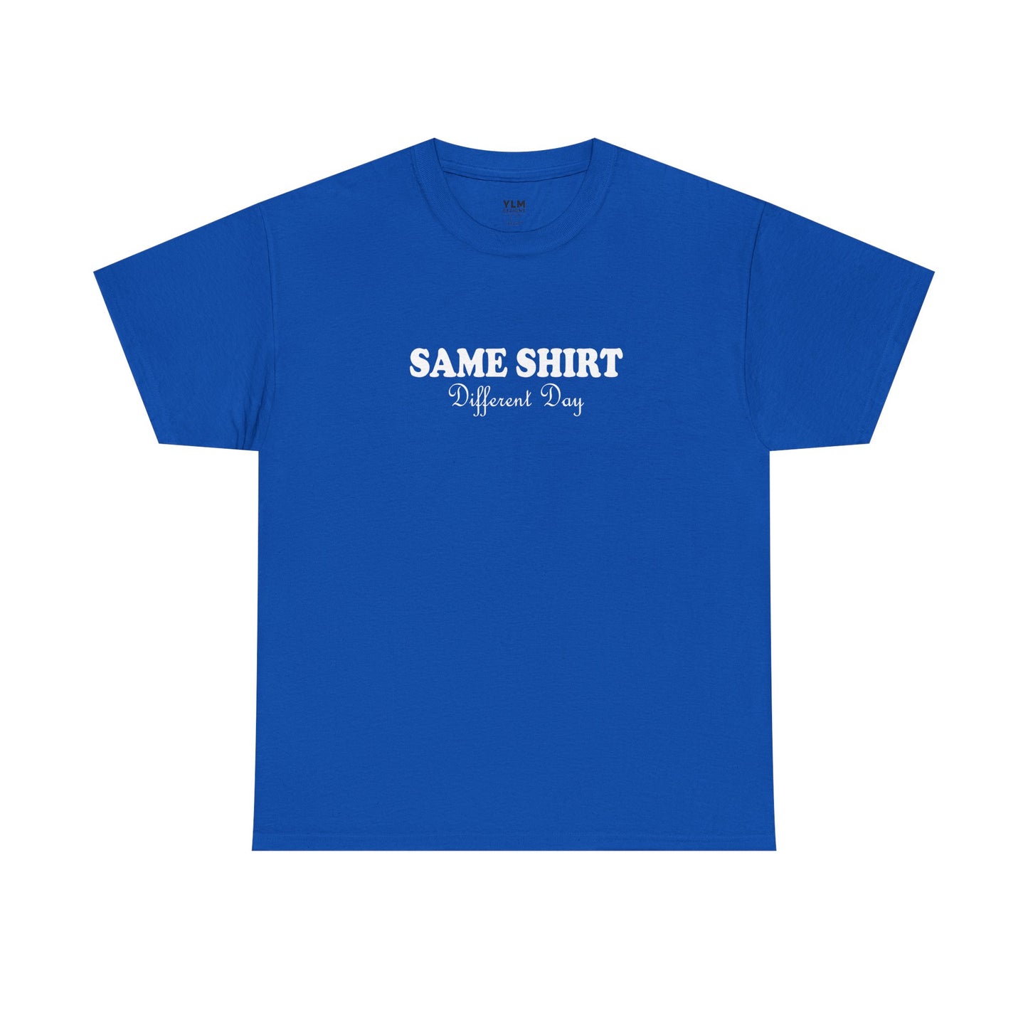 Same Shirt Different Day Unisex Tee