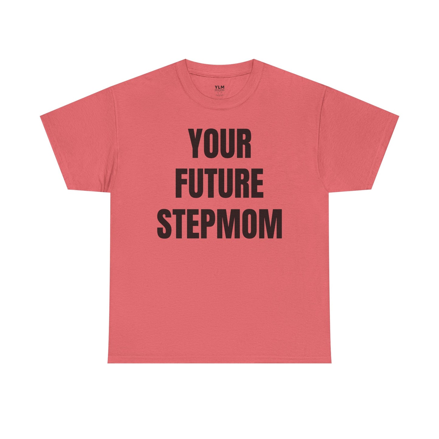 Your Future Stepmom Unisex Tee