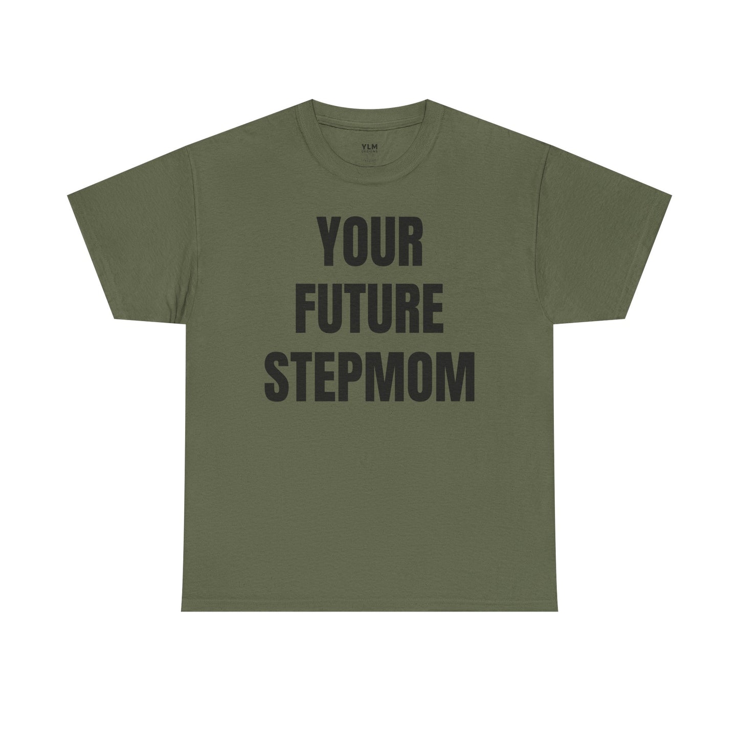 Your Future Stepmom Unisex Tee