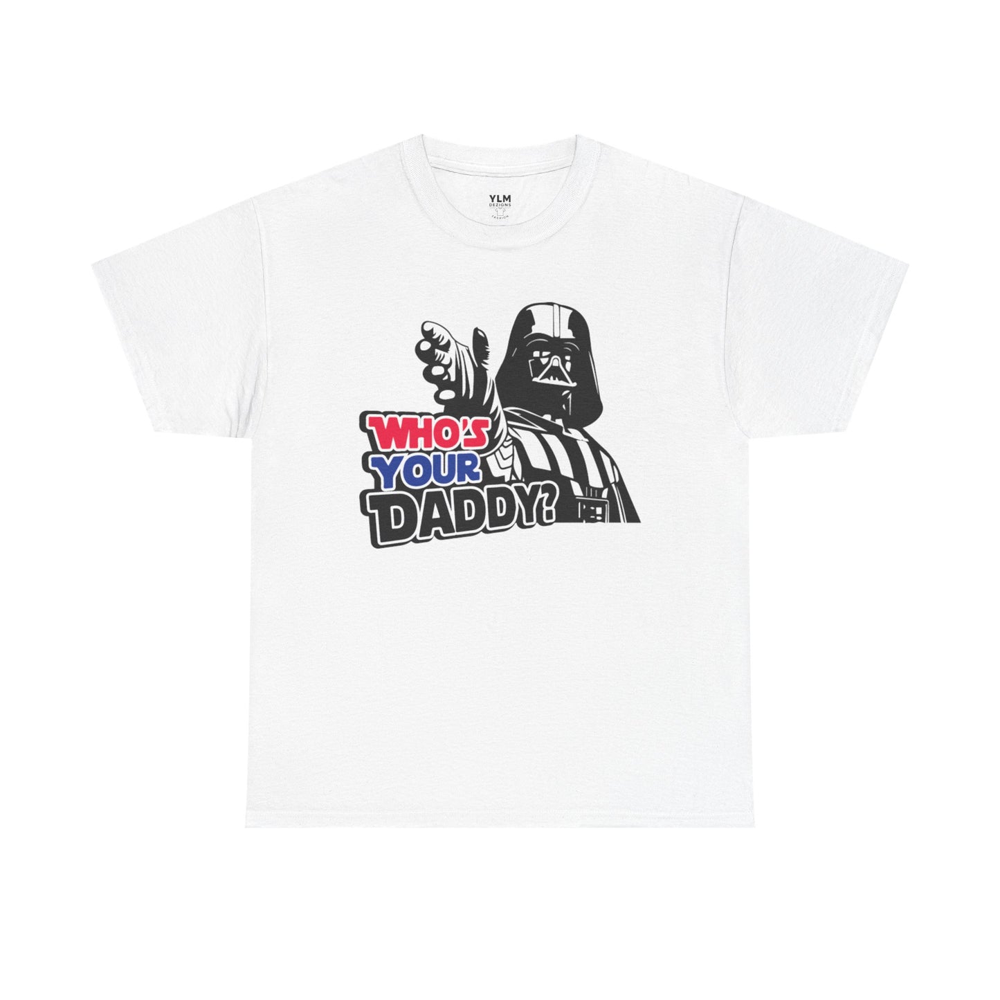 Who's Your Daddy? Unisex Tee
