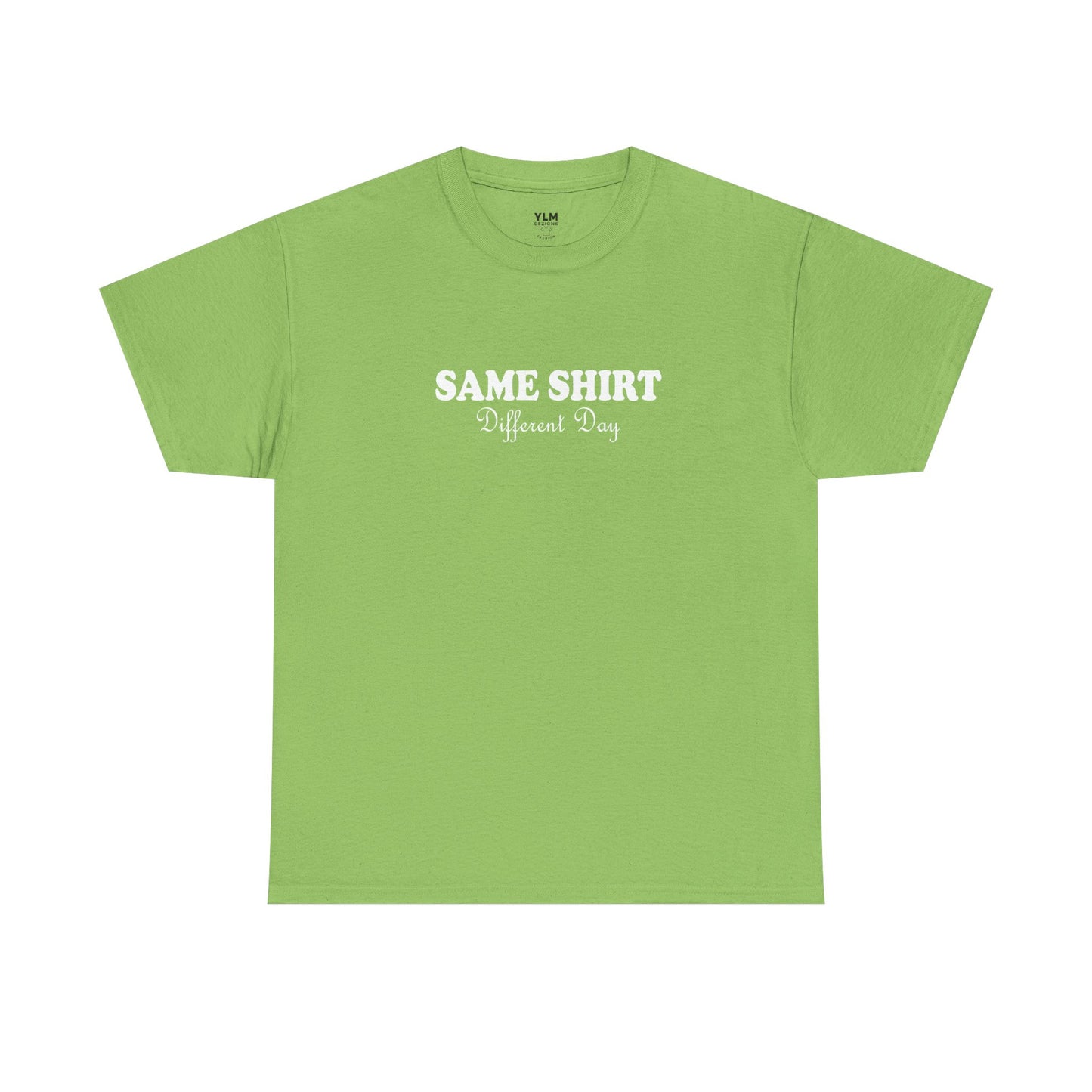 Same Shirt Different Day Unisex Tee