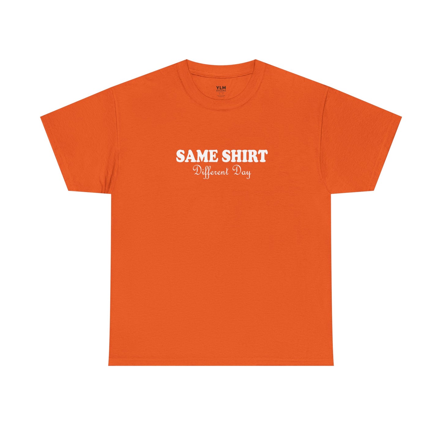 Same Shirt Different Day Unisex Tee