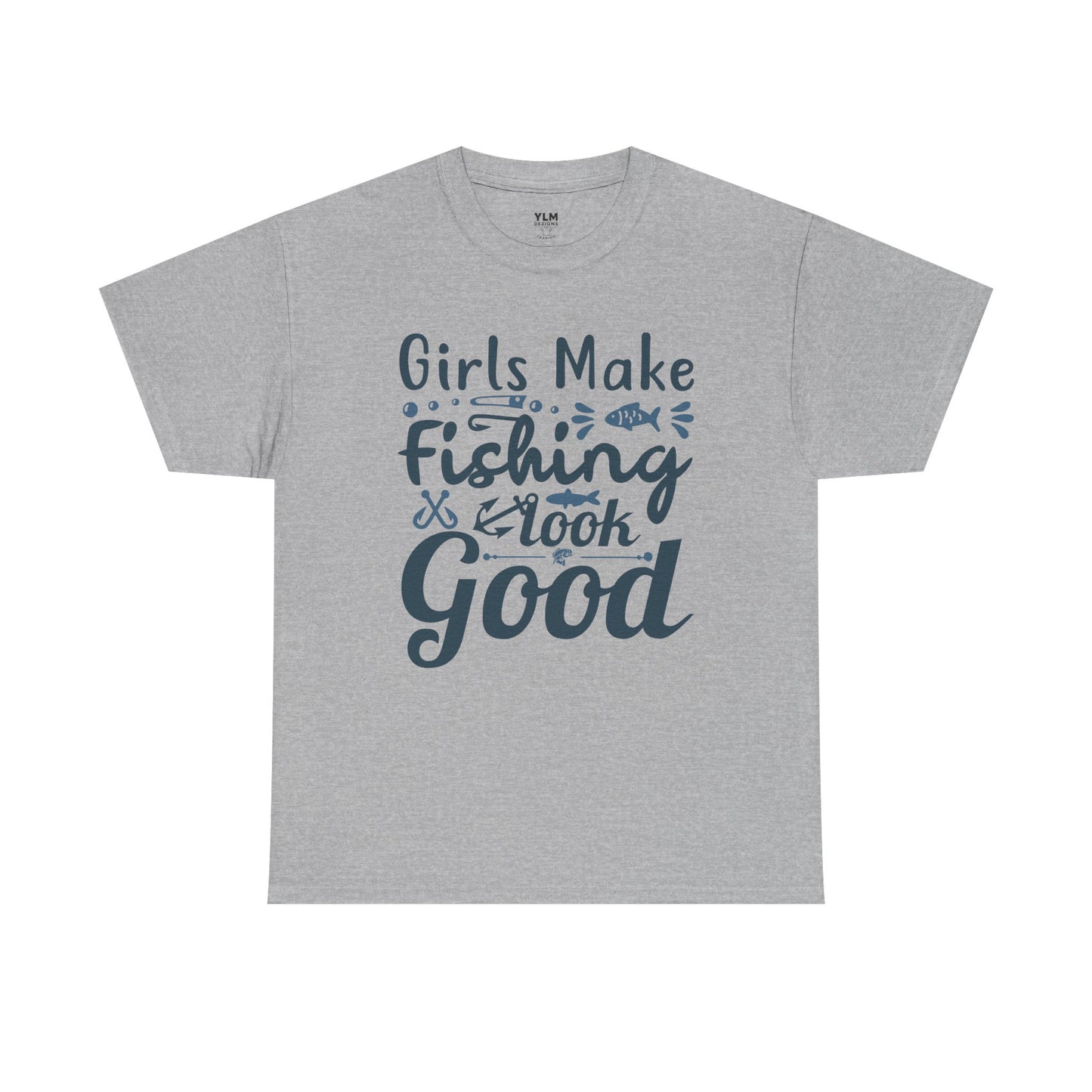 Girls Make Fishing Look Good Unisex Tee