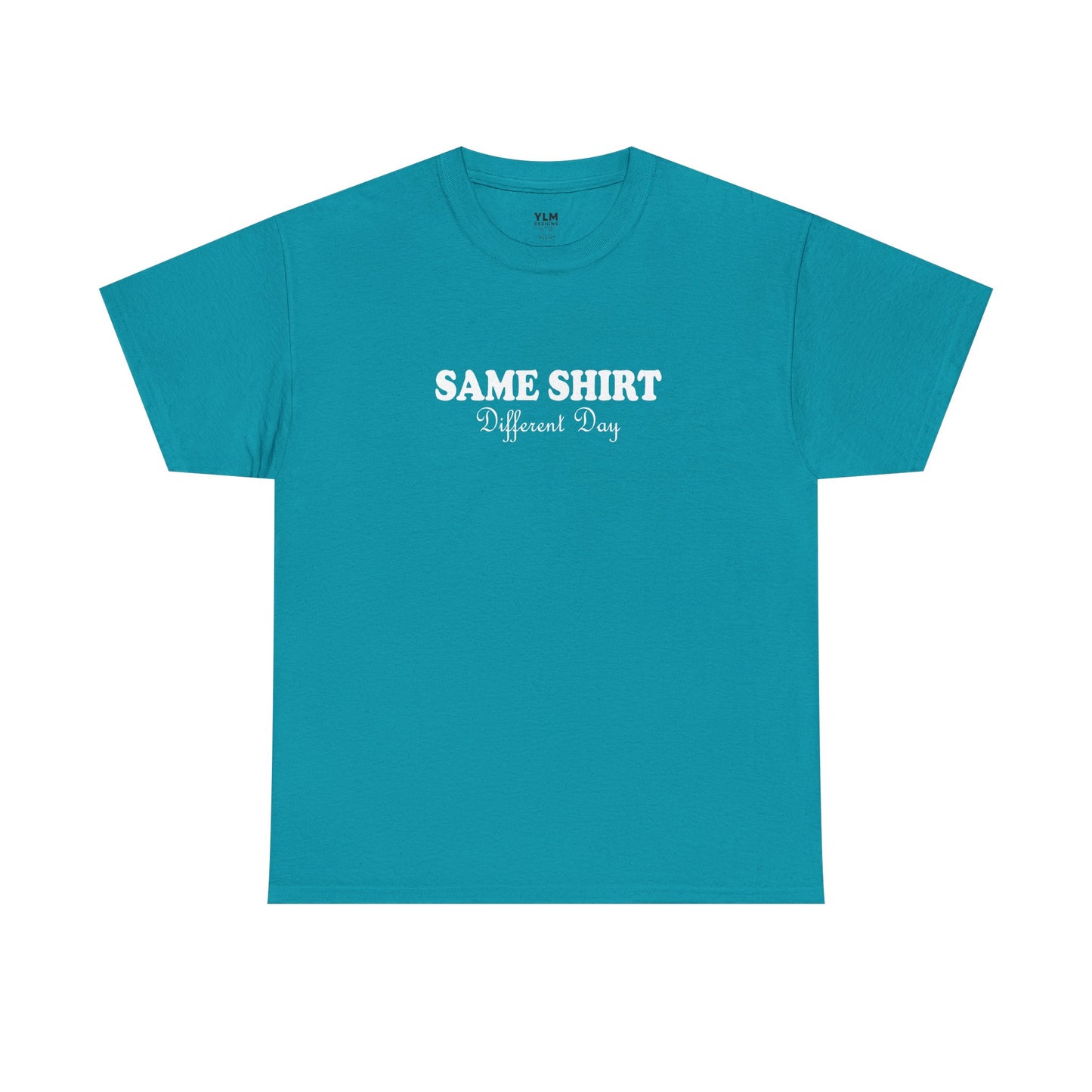 Same Shirt Different Day Unisex Tee