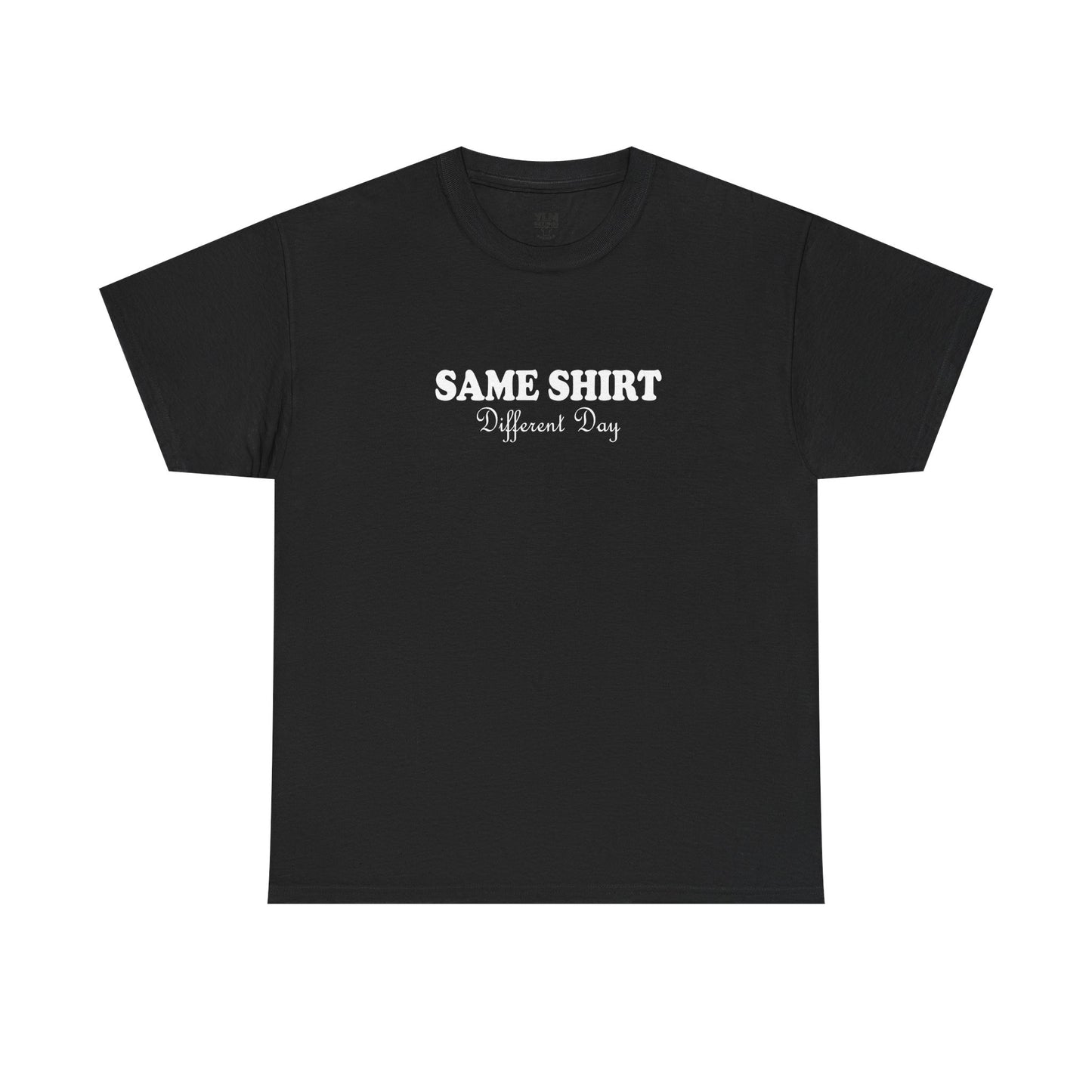 Same Shirt Different Day Unisex Tee