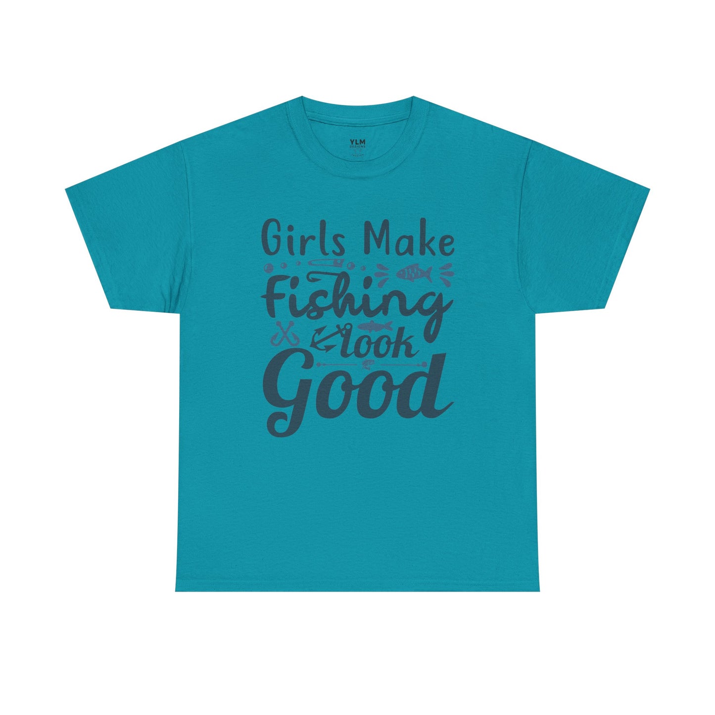 Girls Make Fishing Look Good Unisex Tee