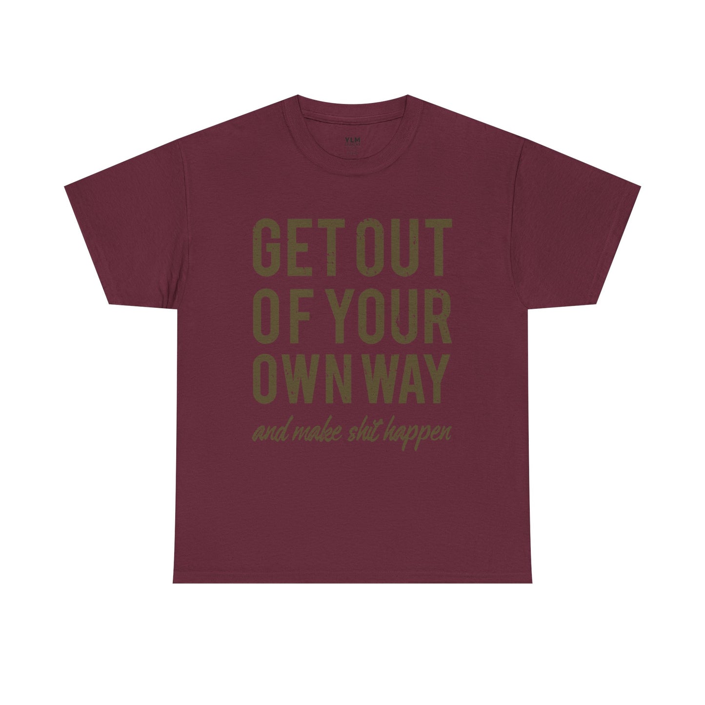 Get Out Of Your Own Way Unisex Tee