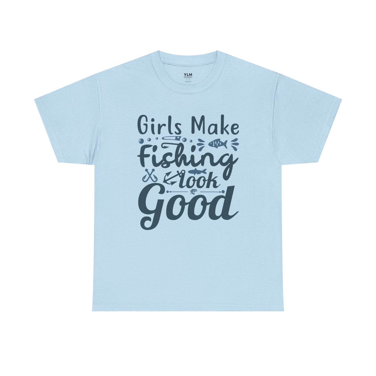 Girls Make Fishing Look Good Unisex Tee